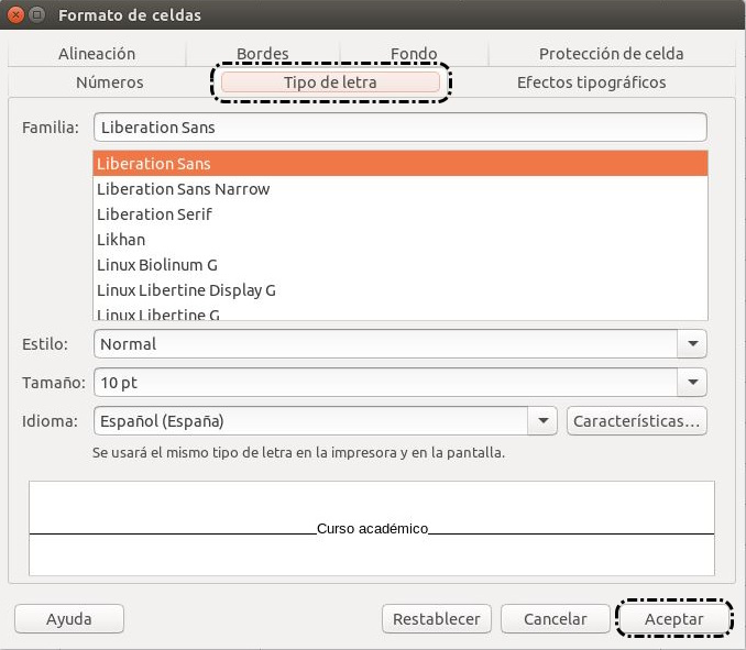 Formato > Celdas > Tipo de letra